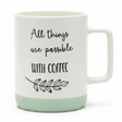 Baytix "All Things Are Possible With Coffee" White & Sage Green Ceramic Mug | 400ml - Al Kabayel Discount CentreBaytix "All Things Are Possible With Coffee" White & Sage Green Ceramic Mug | 400mlMugsBAYTIXAl Kabayel Discount Centre